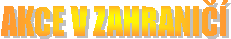AKCE V ZAHRANIC�